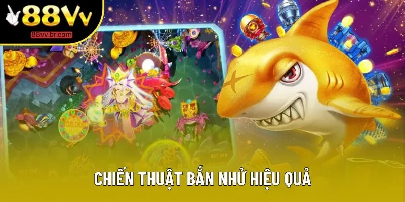 Chiến thuật bắn nhử hiệu quả Chiến thuật bắn nhử hiệu quả