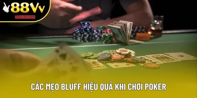 Các mẹo Bluff hiệu quả khi chơi poker Các mẹo Bluff hiệu quả khi chơi poker