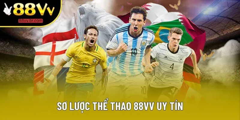 Sơ lược thể thao 88VV uy tín Sơ lược thể thao 88VV uy tín